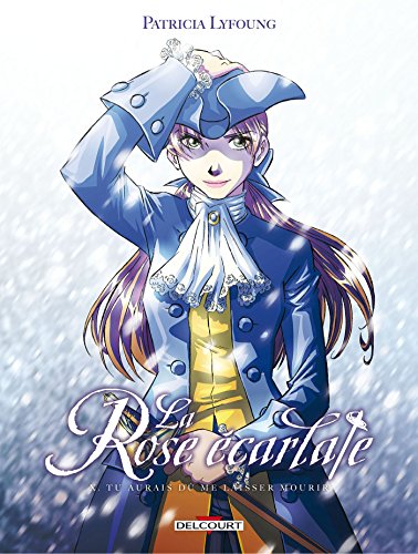 ROSE ÉCARLATE TU AURAIS DÛ ME LAISSER MOURIR (LA) (10)